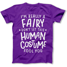 Load image into Gallery viewer, I'm Really a Fairy Don't Let This Human Costume Fool You - T Shirt - I_m_Really_a_Fairy_Don_t_Let_This_Human_Costume_Fool_You_men_purple