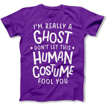 Load image into Gallery viewer, I'm Really a Ghost Don't Let This Human Costume Fool You - T Shirt - I_m_Really_a_Ghost_Don_t_Let_This_Human_Costume_Fool_You_men_purple