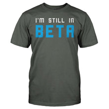 Load image into Gallery viewer, I'm Still In Beta - T Shirt - I_m_Still_In_Beta_men_charcoal