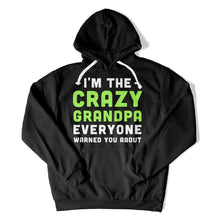 Load image into Gallery viewer, I'm The Crazy Grandpa Everyone Warned You About - T Shirt - I_m_The_Crazy_Grandpa_Everyone_Warned_You_About_hoodie_black
