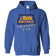 Load image into Gallery viewer, If Bob Can't Fix It, Grandpa Can - T Shirt - If-Bob-Can_t-Fix-It_-Grandpa-Can---hoodie---Royal-Blue