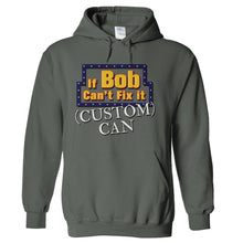 Load image into Gallery viewer, If Bob Can't Fix It, (custom) Can - Personalized - T Shirt - If-Bob-Can_t-Fix-It_-_custom_-Can---Personalized---hoodie---Charcoal