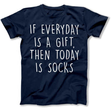 Load image into Gallery viewer, If Everyday Is A Gift, Then Today Is Socks - T Shirt - If_Everyday_Is_A_Gift_Then_Today_Is_Socks_men_navy