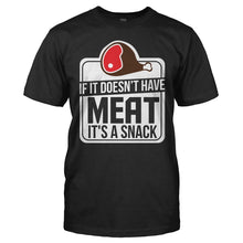 Load image into Gallery viewer, If It Doesn't Have Meat, It's a Snack - T Shirt - If_It_Doesn_t_Have_Meat_It_s_a_Snack_men_black
