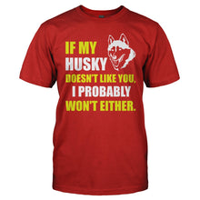 Load image into Gallery viewer, If My Husky Doesn't Like You - T Shirt - If_My_Husky_Doesn_t_Like_You_men_red