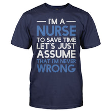 Load image into Gallery viewer, I'm A Nurse - I'm Never Wrong - T Shirt - Im_A_Nurse_Im_Never_Wrong_men_navy