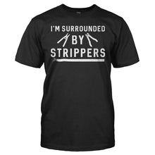 Load image into Gallery viewer, I'm Surrounded By Strippers - T Shirt - Im_Surrounded_By_Strippers_men_black