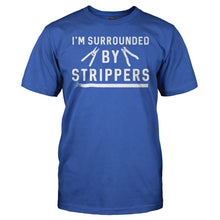 Load image into Gallery viewer, I'm Surrounded By Strippers - T Shirt - Im_Surrounded_By_Strippers_men_royal