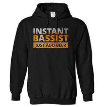 Load image into Gallery viewer, Instant Bassist. Just Add Beer. - T Shirt - Instant-Bassist.-Just-Add-Beer-hoodie-Black