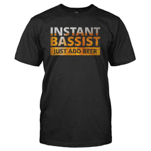 Load image into Gallery viewer, Instant Bassist. Just Add Beer. - T Shirt - Instant-Bassist.-Just-Add-Beer-mens-Black