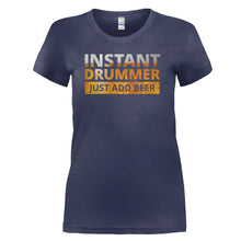 Load image into Gallery viewer, Instant Drummer. Just Add Beer. - T Shirt - Instant-Drummer.-Just-Add-Beer-ladies-Navy-Blue