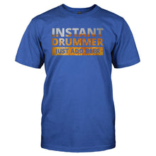 Load image into Gallery viewer, Instant Drummer. Just Add Beer. - T Shirt - Instant-Drummer.-Just-Add-Beer-mens-Royal-Blue