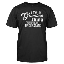 Load image into Gallery viewer, It's a Grandma Thing - T Shirt - It_s_a_Grandma_Thing_black