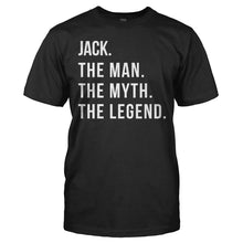 Load image into Gallery viewer, Jack. The Man. The Myth. The Legend - T Shirt - JACK_THE_MAN_THE_MYTH_THE_LEGEND_-_men_-_black