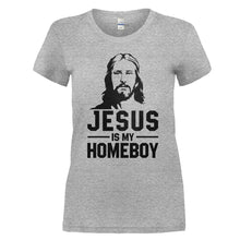 Load image into Gallery viewer, Jesus Is My Homeboy - T Shirt - JESUS_IS_MY_HOMEBOY_-_Ladies_-_heathergrey
