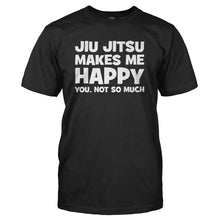 Load image into Gallery viewer, Jiu Jitsu Makes Me Happy - T Shirt - JIU_JITSU_MAKES_ME_HAPPY_-_Men_-_black