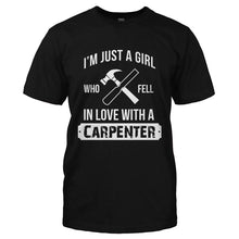 Load image into Gallery viewer, Just a Girl Who Fell in Love With a Carpenter - T Shirt - JUST_A_GIRL_WHO_FELL_IN_LOVE_WITH_A_CARPENTER-_Men_-_Black