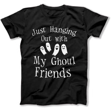Load image into Gallery viewer, Just Hanging Out With My Ghoul Friends - T Shirt - JUST_HANGING_OUT_WITH_MY_GHOUL_FRIENDS_-_mens_-_black