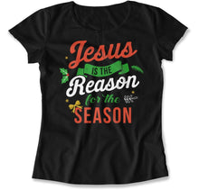 Load image into Gallery viewer, Jesus Is The Reason For The Season - T Shirt - Jesus_Is_The_Reason_For_The_Season_women_black