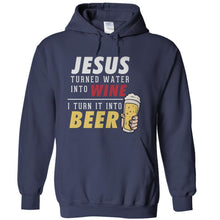 Load image into Gallery viewer, I Have a Retirement Plan. I Plan To Play the Guitar - T Shirt - Jesus_turned_water_into_wine_I_turn_it_into_beer_-_hoodie_-_navyblue