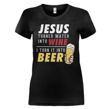 Load image into Gallery viewer, I Have a Retirement Plan. I Plan To Play the Guitar - T Shirt - Jesus_turned_water_into_wine_I_turn_it_into_beer_-_ladies_-_black