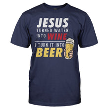 Load image into Gallery viewer, I Have a Retirement Plan. I Plan To Play the Guitar - T Shirt - Jesus_turned_water_into_wine_I_turn_it_into_beer_-_men_-_navyblue