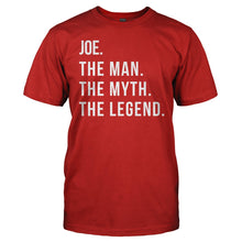 Load image into Gallery viewer, Joe. The Man. The Myth. The Legend. - T Shirt - Joe_men_red