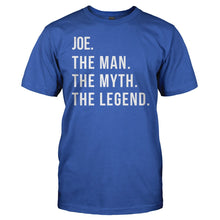 Load image into Gallery viewer, Joe. The Man. The Myth. The Legend. - T Shirt - Joe_men_royal
