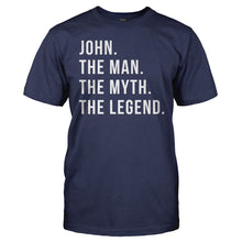 Load image into Gallery viewer, John. The Man. The Myth. The Legend. - T Shirt - John_men_navy