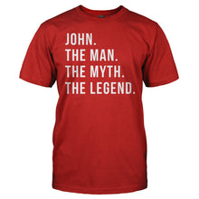 Load image into Gallery viewer, John. The Man. The Myth. The Legend. - T Shirt - John_men_red