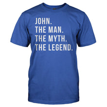 Load image into Gallery viewer, John. The Man. The Myth. The Legend. - T Shirt - John_men_royal