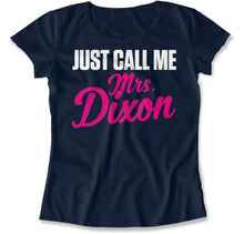 Load image into Gallery viewer, Just Call Me Mrs. Dixon - T Shirt - Just_Call_Me_Mrs_c93e9635-4ce1-4ca0-a170-03e5aaa36001