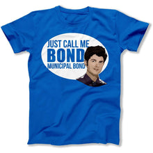 Load image into Gallery viewer, Just Call Me Municipal Bond - T Shirt - Just_Call_Me_Municipal_Bond_men_royal