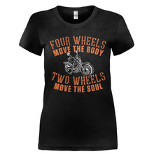 Load image into Gallery viewer, 4 Wheels Move the Body 2 Wheels Move the Soul - T Shirt - Ladies_-_Black_17017505-38d6-4981-bd0a-f48d6dd9cf03