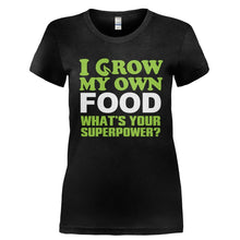 Load image into Gallery viewer, I Grow My Own Food, What's Your Superpower? - T Shirt - Ladies_-_Black_3ffadd8a-376a-4eed-aa20-02270dd5bb26