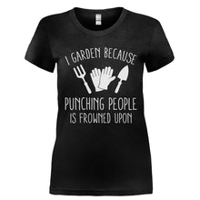 Load image into Gallery viewer, I Garden Because Punching People Is Frowned Upon - T Shirt - Ladies_-_Black_40f11b08-341f-44d7-b4da-1ee3e5b1e8bd