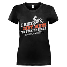 Load image into Gallery viewer, I Ride Dirt Bikes To Pick Up Girls - T Shirt - Ladies_-_Black_638cb4fb-2058-4007-9321-2edc9b884496