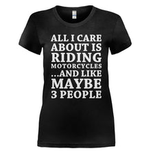 Load image into Gallery viewer, All I Care About Is Riding Motorcycles - T Shirt - Ladies_-_Black_9ebcc14a-119a-4ec2-a233-78ad068da94a