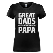 Load image into Gallery viewer, Great Dads Get Promoted To Papa - T Shirt - Ladies_-_Black_9f429e7b-4340-4447-8e3e-0f98ecdd9704