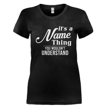 Load image into Gallery viewer, It's A (Your Name) Thing, You Wouldn't Understand - Personalized - T Shirt - Ladies_-_Black_b39ec27b-450f-4ce6-9ebd-633b4a536aa2