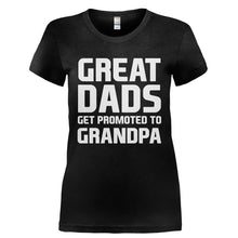 Load image into Gallery viewer, Great Dads Get Promoted To Grandpa - T Shirt - Ladies_-_Black_d9bc14d1-14be-4d6a-9002-7e7af2ab5b6f