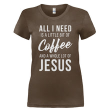 Load image into Gallery viewer, All I Need Is a Little Bit Of Coffee And a Whole Lot Of Jesus - T Shirt - Ladies_-_Brown_102aee40-4422-45c5-a464-277e1bce3751