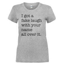Load image into Gallery viewer, I've Got A Fake Laugh - T Shirt - Ladies_-_Grey_51eae7c9-7314-459e-9bce-fb6b893ed127