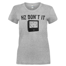 Load image into Gallery viewer, HZ Don't It - T Shirt - Ladies_-_Grey_c2eb90c2-aaac-46bd-af66-7efd90ec3a91
