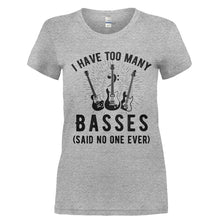 Load image into Gallery viewer, I have too many Basses (said no one ever) - T Shirt - Ladies_-_Heather_Grey_8a808951-25b2-46e8-8f98-8cc252b346d3
