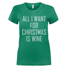 Load image into Gallery viewer, All I Want For Christmas Is Wine - T Shirt - Ladies_-_Kelly_Green_7f08059a-7926-4e05-a191-55131fe114f7