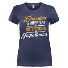 Load image into Gallery viewer, Education Is Important. But Motorcycles Are Importanter - T Shirt - Ladies_-_Navy_0aaa568c-945c-4cd5-bb95-e471a6bf75d0