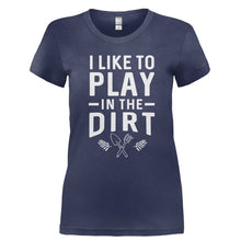 Load image into Gallery viewer, I Like To Play In The Dirt - T Shirt - Ladies_-_Navy_3b73bace-3cfd-4398-ab04-47bac801fccf