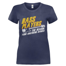 Load image into Gallery viewer, Bass Players: The Reason Your Girlfriend Dances - T Shirt - Ladies_-_Navy_d78ca401-8b68-4e82-a1bd-e7c122a4735f