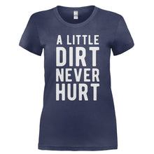Load image into Gallery viewer, A Little Dirt Never Hurt - T Shirt - Ladies_-_Navy_fbc8c894-9a1a-4d17-90b8-f6c8a64748a2